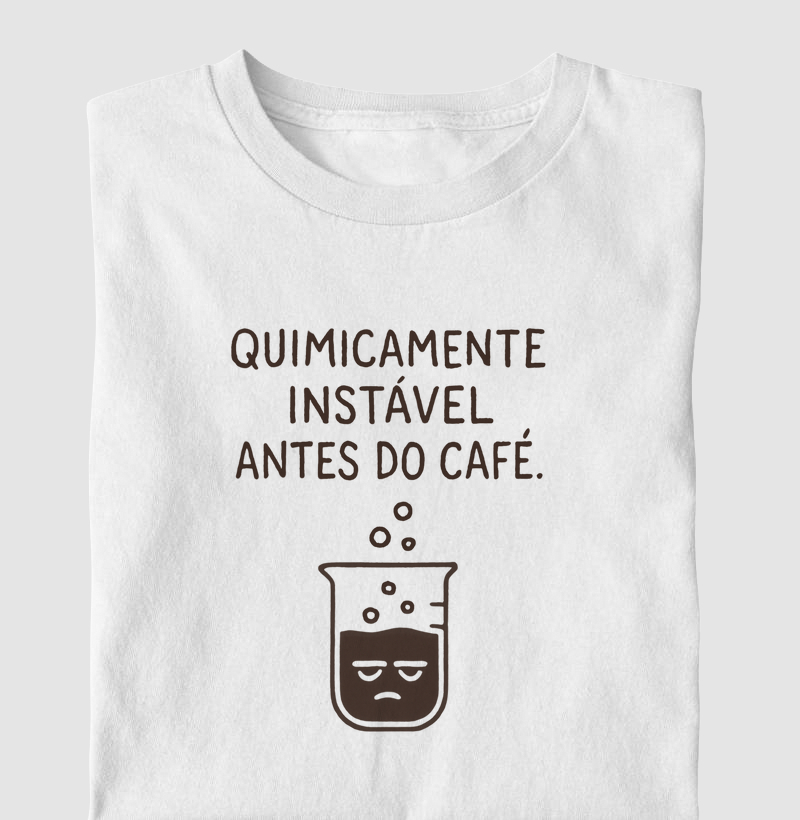 Quimicamente Instável Antes do Café
