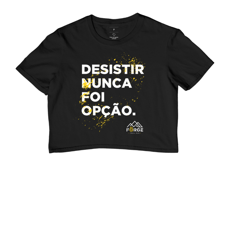 Cropped Desistir Nunca Foi Opção - Forge Trail Run V1