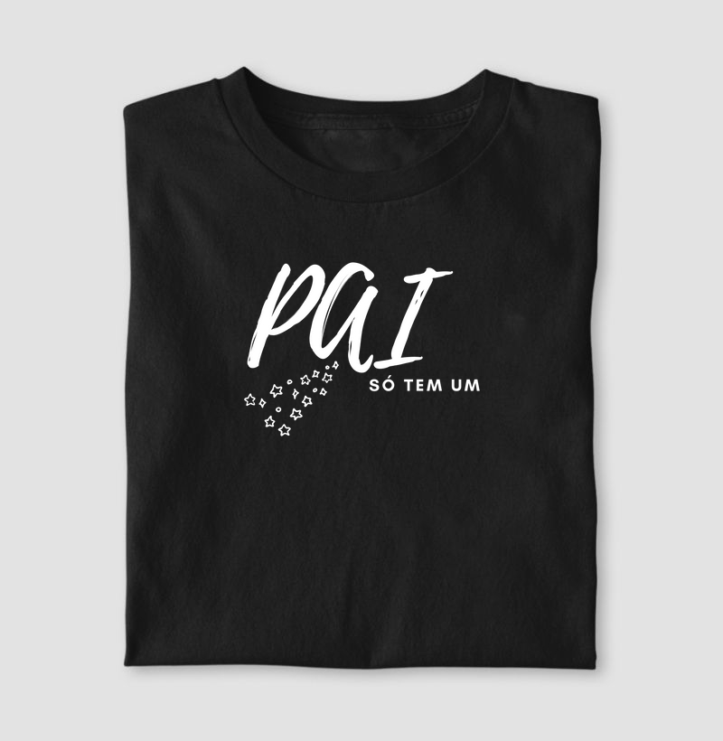 Pai Só Tem Um - Camiseta