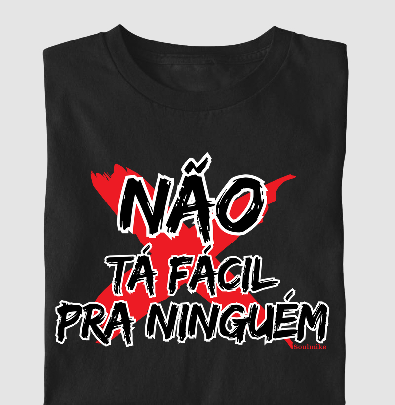 Não tá fácil pra ninguém
