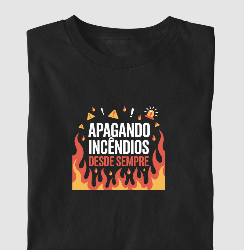 Apagando Incêndios Desde Sempre