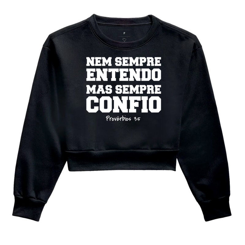 Nem sempre entendo, mas sempre confio