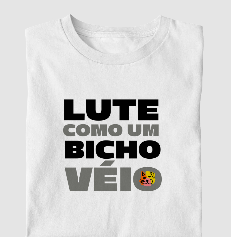 Lute como um Bicho Véio