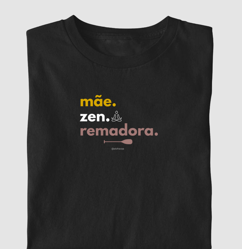 Mãe. Zen. Remadora.