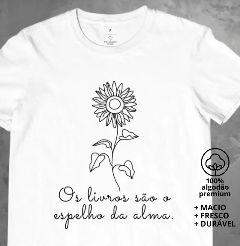 Camiseta Os Livros são o Espelho da Alma