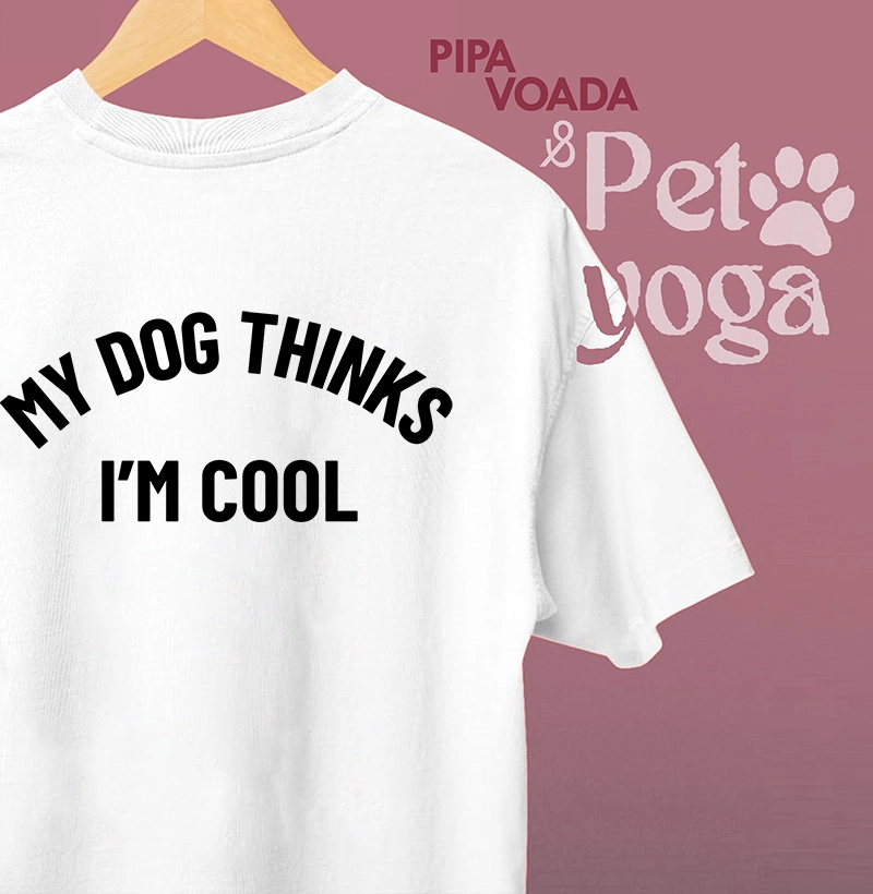 Coleção PetYoga - My dog thinks I'm cool