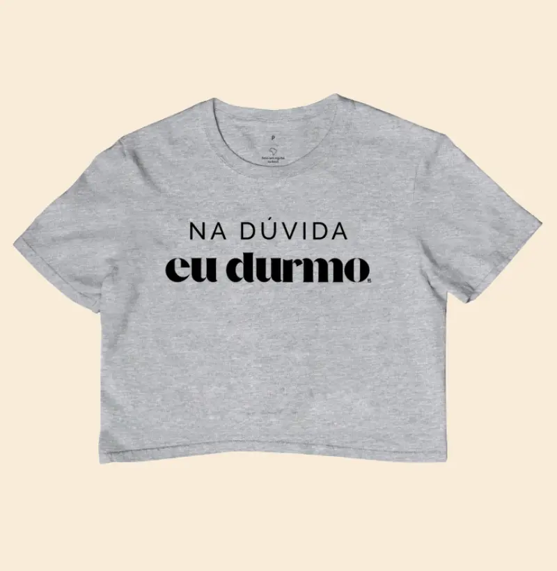 Cropped Na dúvida eu durmo Minimalista