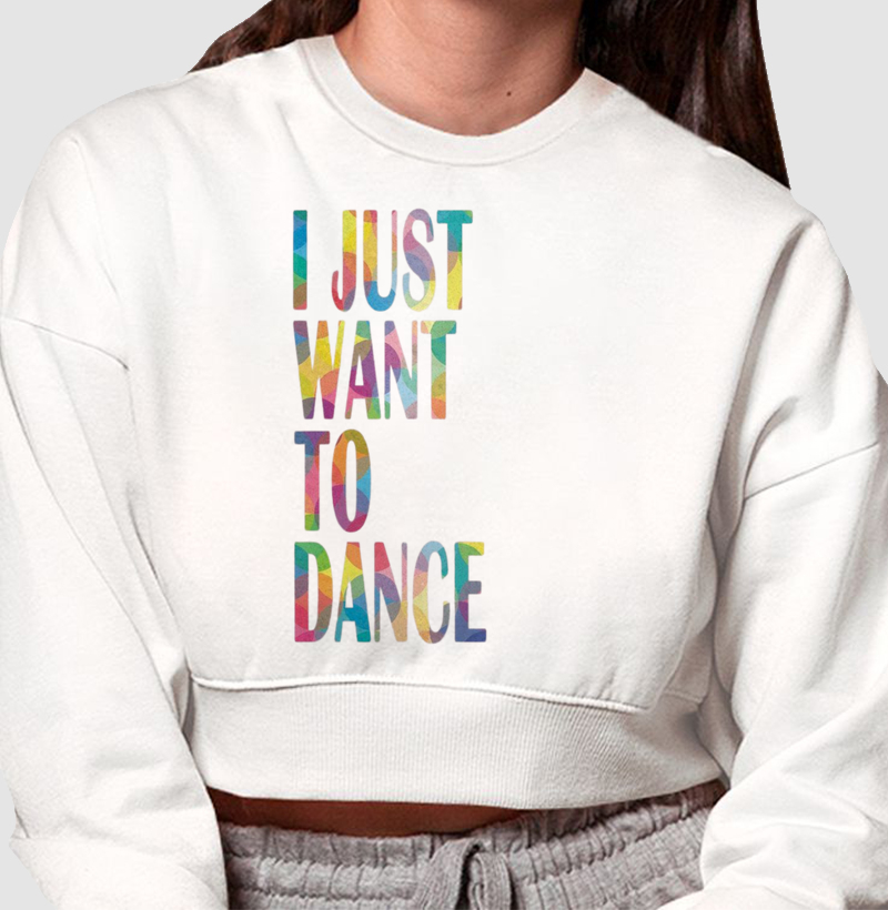 I JUST WANT TO DANCE