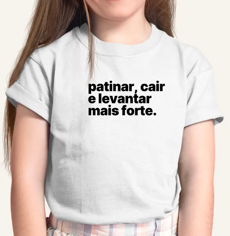 Patinar, cair e levantar mais forte.