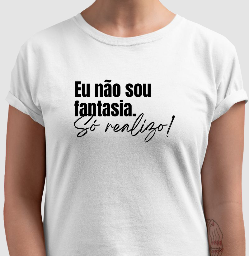 Camiseta Eu não sou fantasia