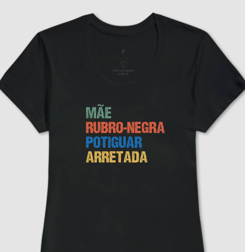Mãe | Rubro-Negra | Potiguar | Arretada