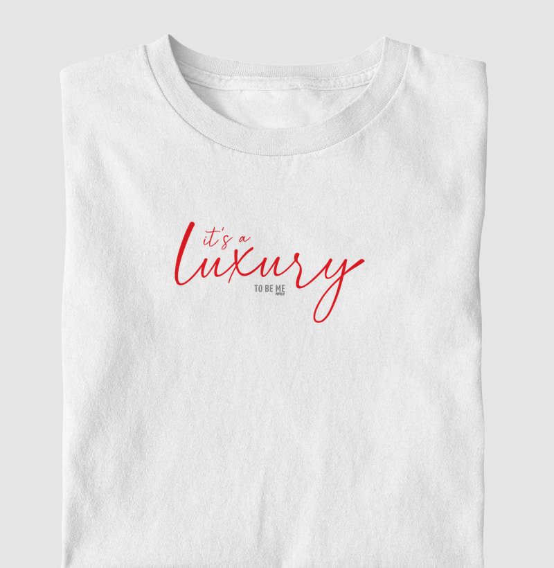 It's a Luxury To Be Me