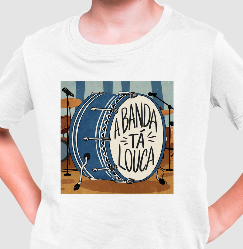 Camiseta Infantil A Banda Tá Louca