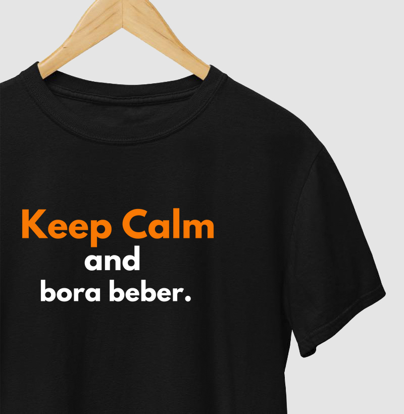 Keep Calm and bora beber.