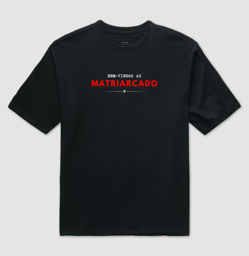 Bem-vindos ao matriarcado!
