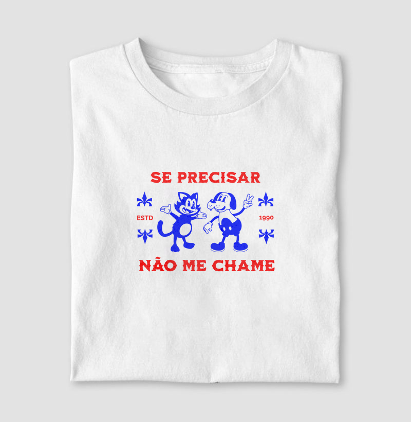 se precisar, não me chame