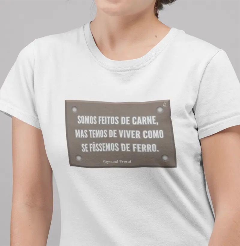 Baby Look - Somos feitos de carne, mas temos de viver como se fôssemos de ferro