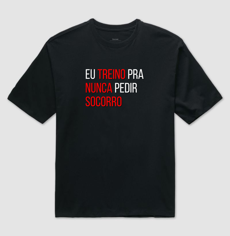 EU TREINO PRA NUNCA PEDIR SOCORRO