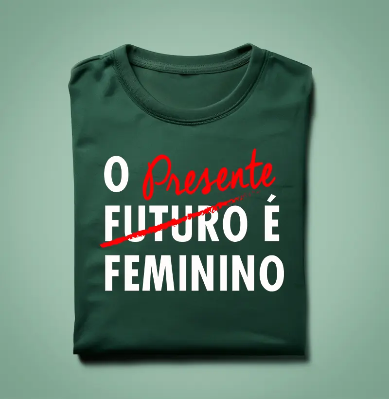 Camiseta O Presente É Feminino