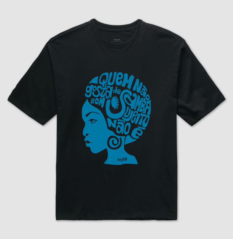 QUEM NÃO GOSTA DE SAMBA | Oversized |Azul