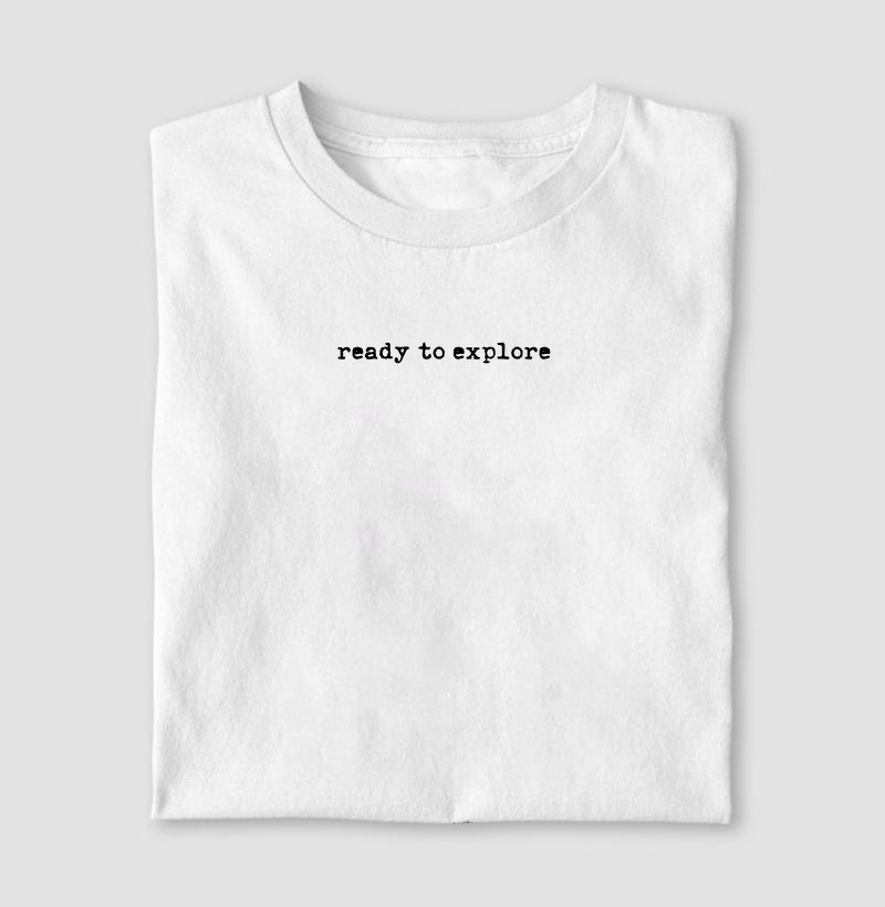 T-shirt Ready to Explore