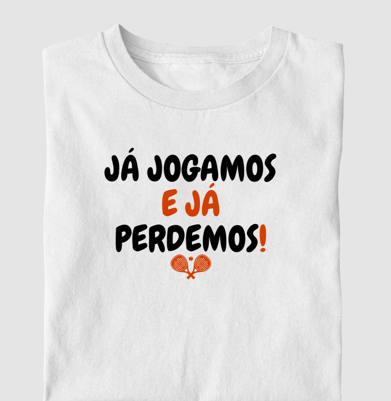 Já Jogamos e Já Perdemos