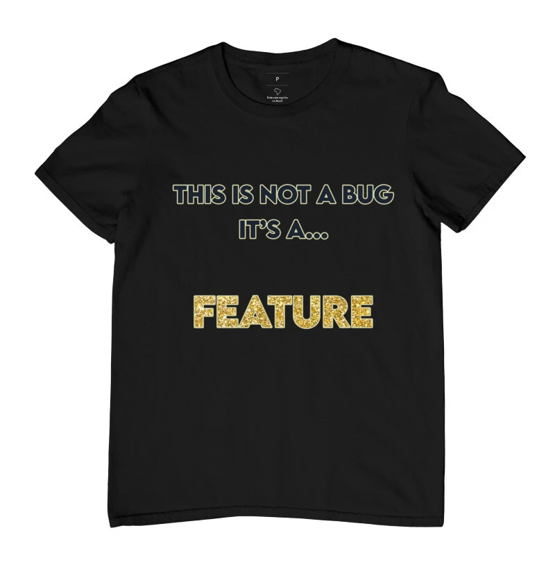 Camiseta Not a Bug