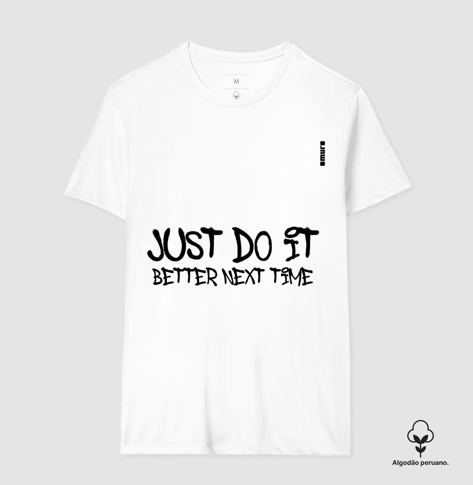 camiseta algodão peruano | just do it better next time