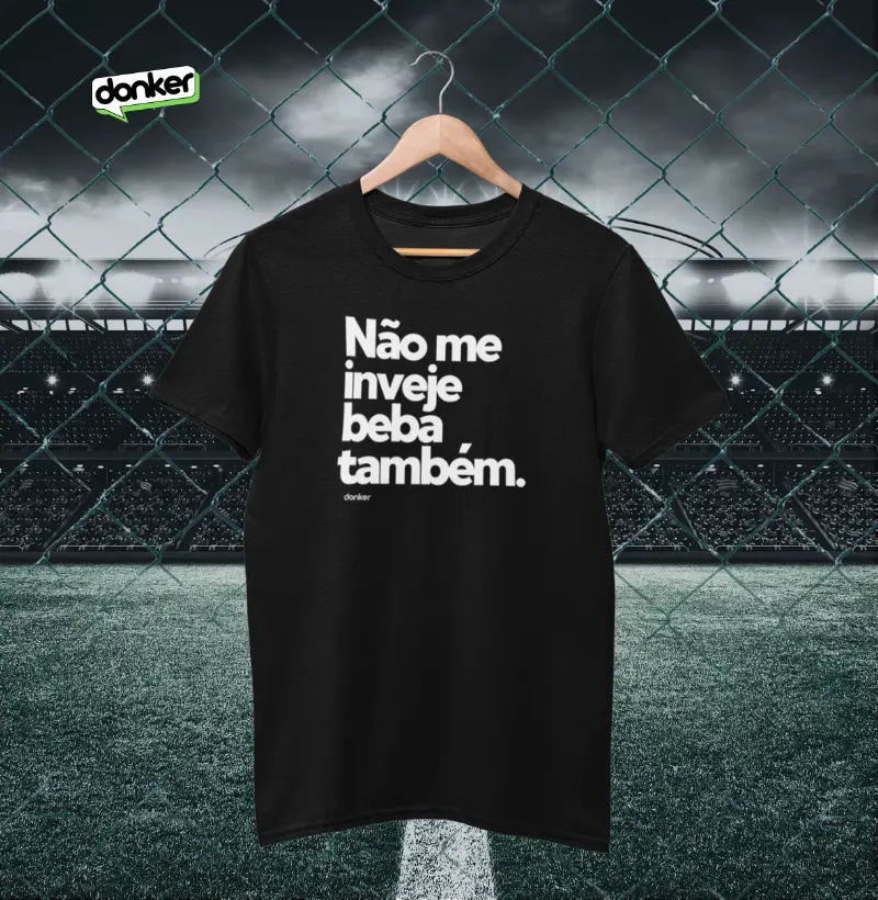 Não me inveje, beba também.
