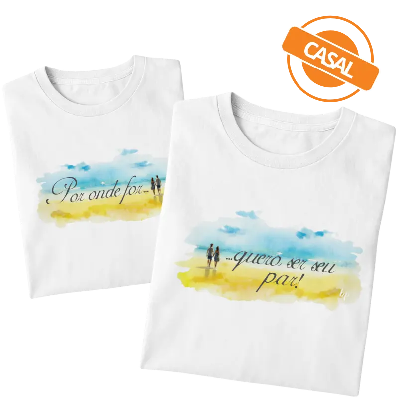 Por onde for... QUERO SER SEU PAR! (casal)