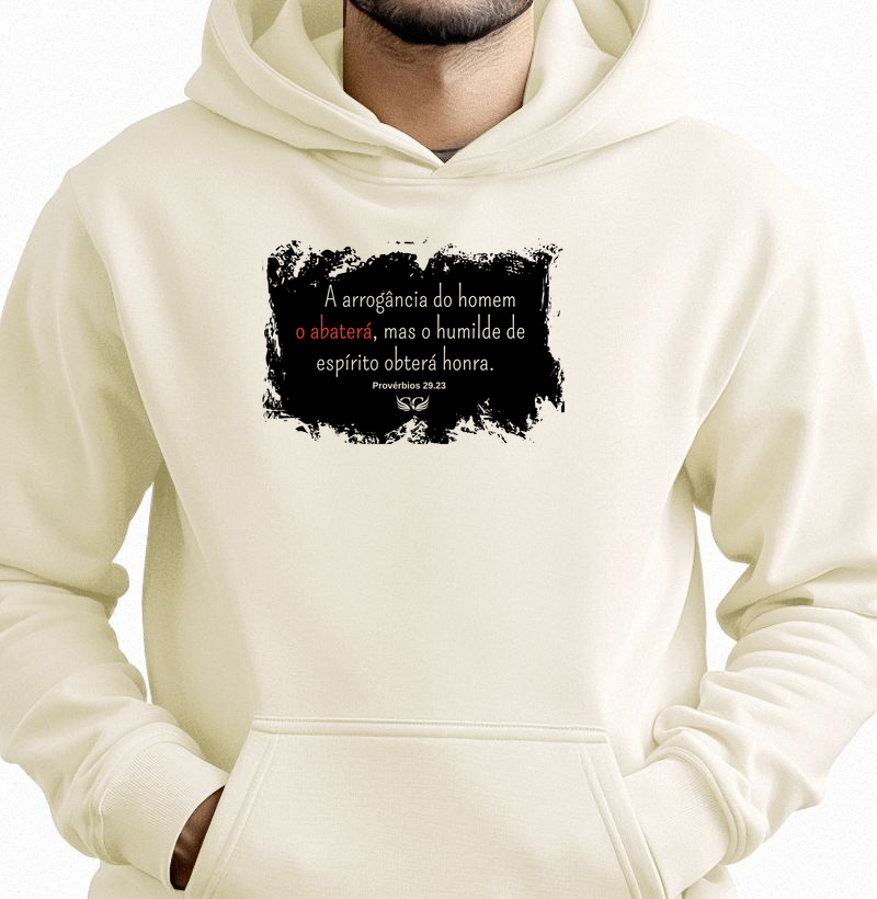 Hoodie Moletom A arrogância do homem o abaterá, mas o humilde de espírito obterá honra