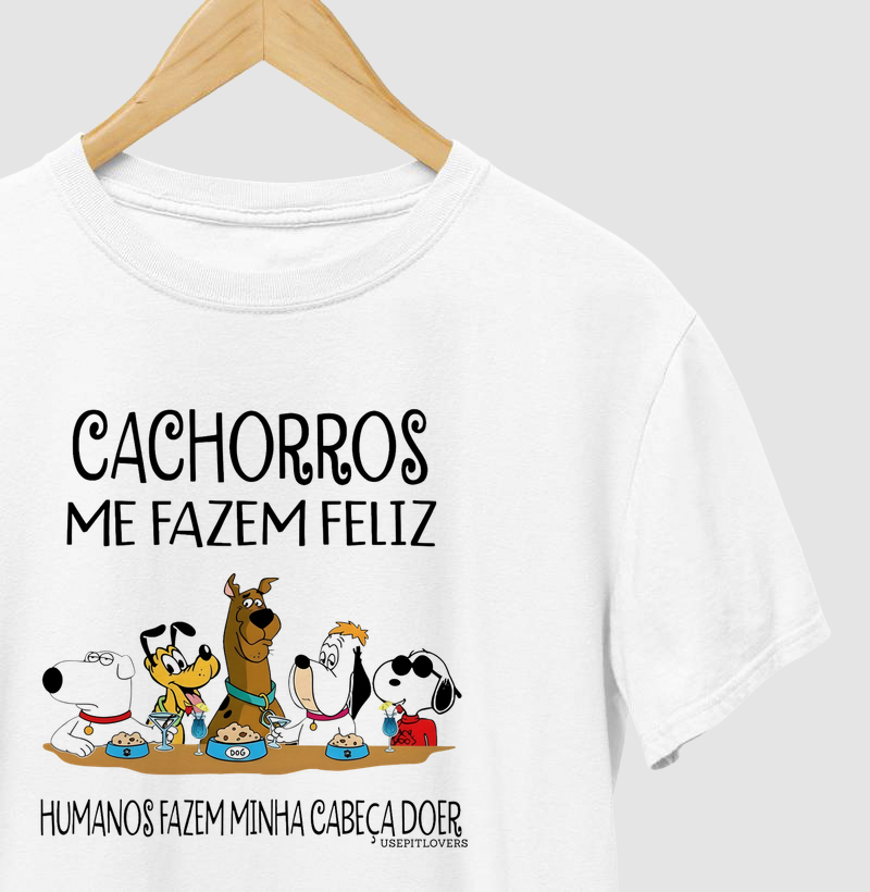 CACHORROS ME FAZEM FELIZ HUMANOS FAZEM MINHA CABEÇA DOER