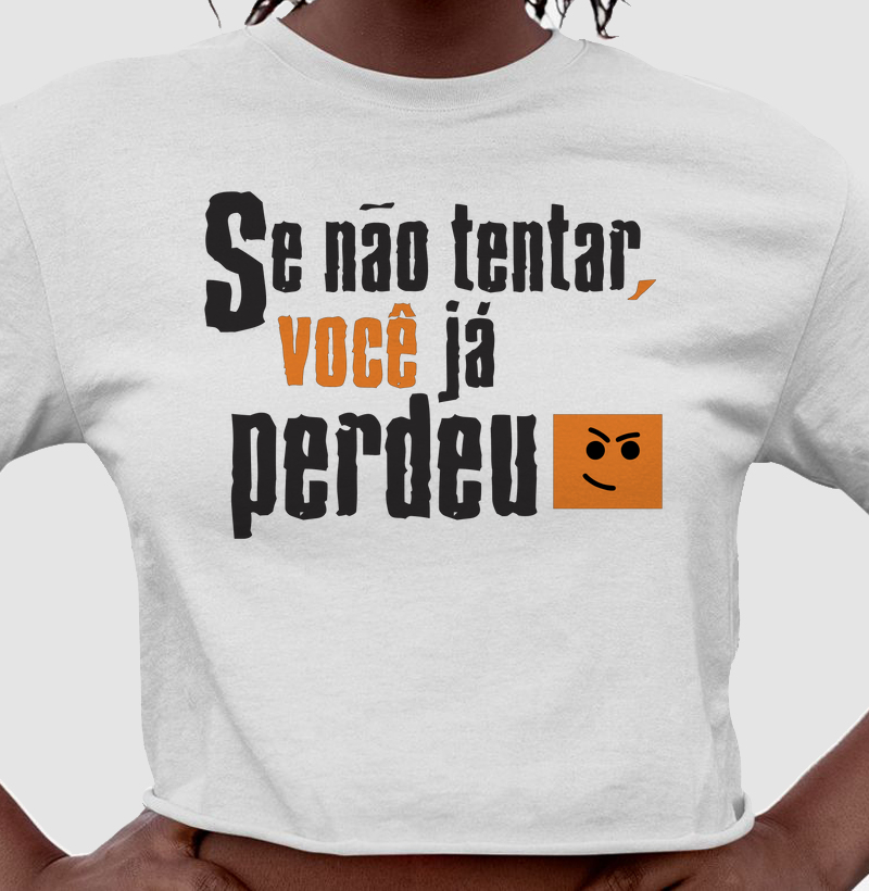Se Não Tentar Você Já Perdeu