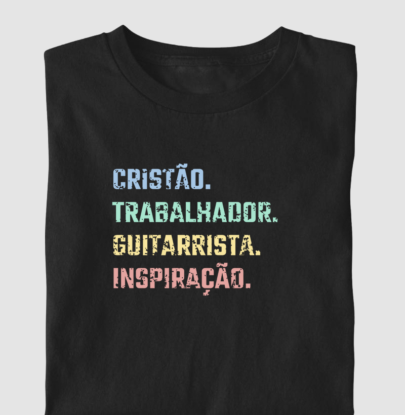 Camisa "Cristão, trabalhador, guitarrista, inspiração"