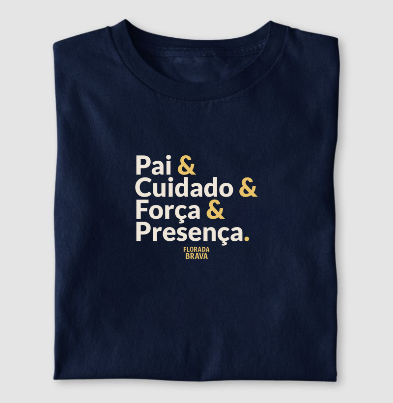 Pai & Cuidado & Força & Presença