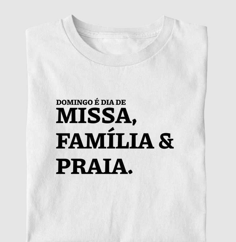Missa, Família e Praia Frase