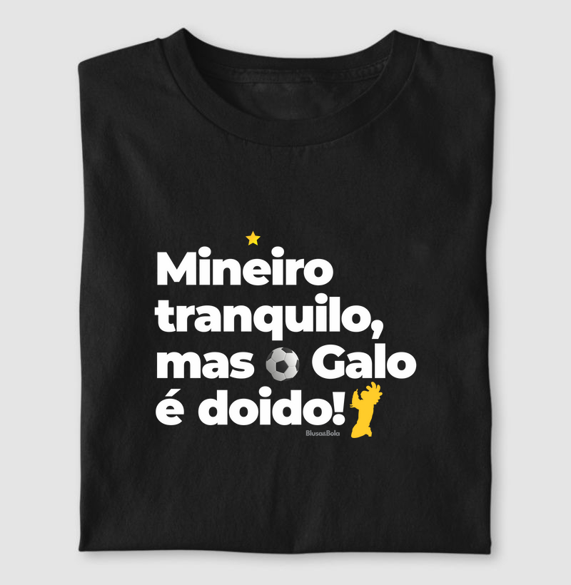 Mineiro Tranquilo Galo é Doido