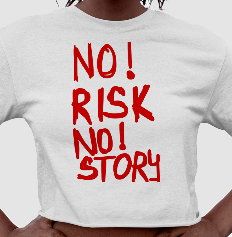 No risk, no story