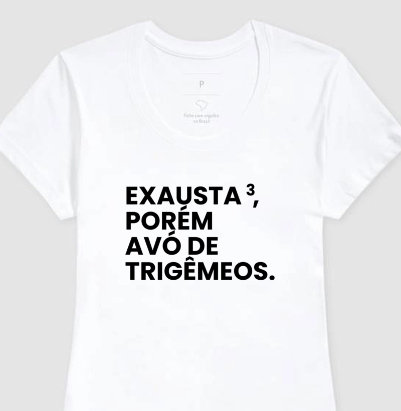 Exausta, porém avó de trigêmeos.