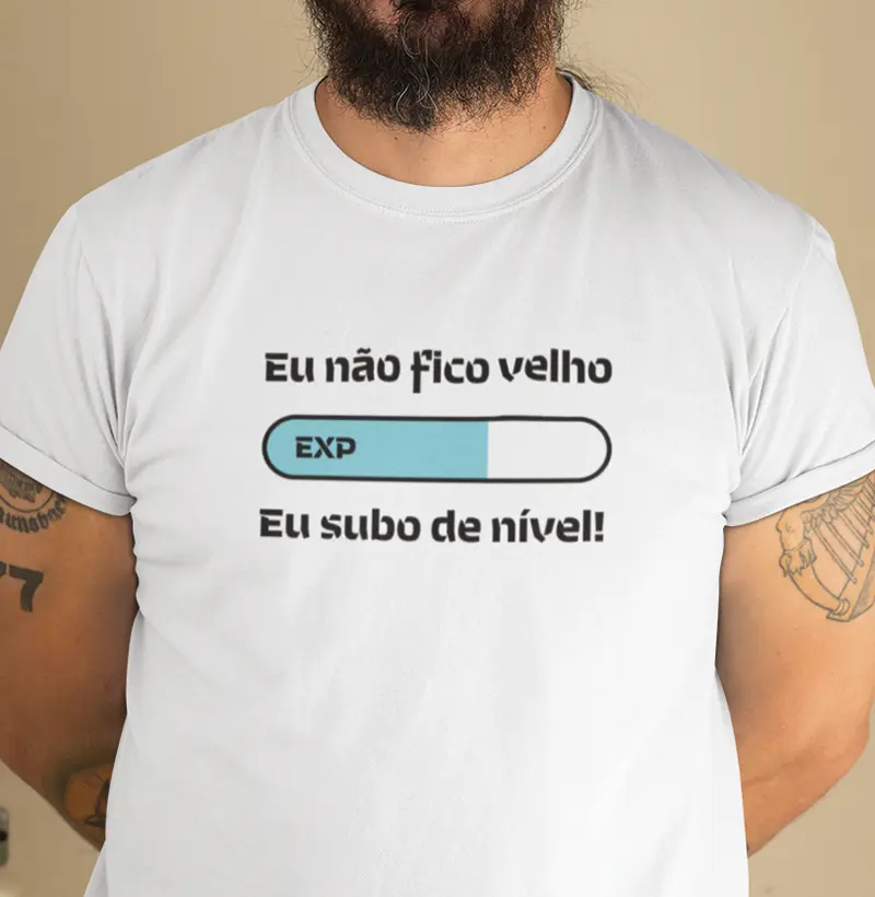 Eu não fico velho eu subo de nível