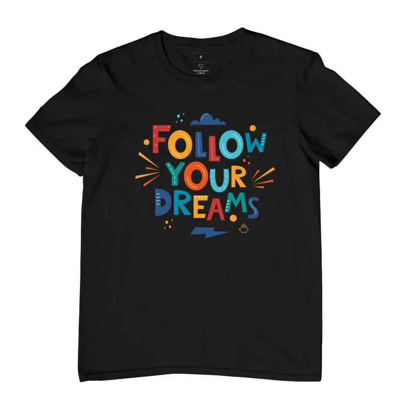 Camiseta siga os seus sonhos