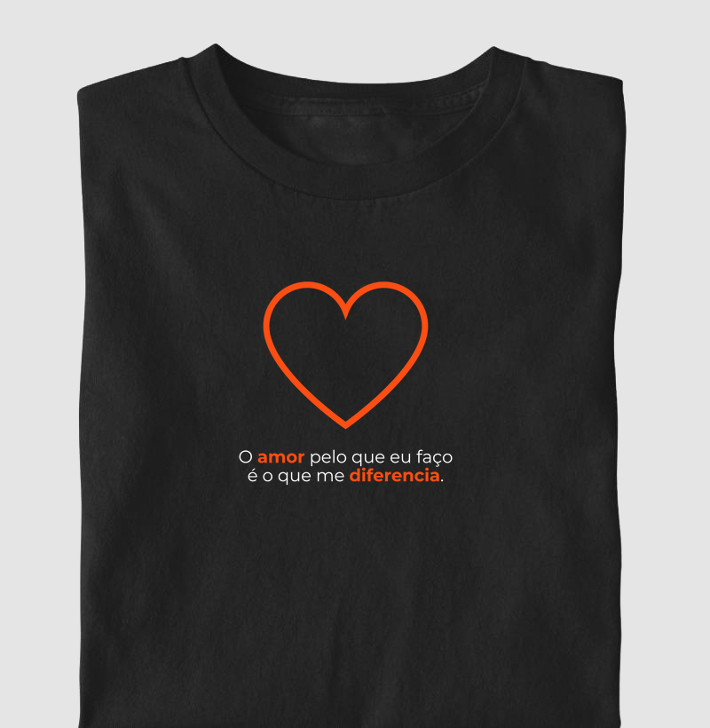 O amor pelo que eu faço é o que me diferencia.