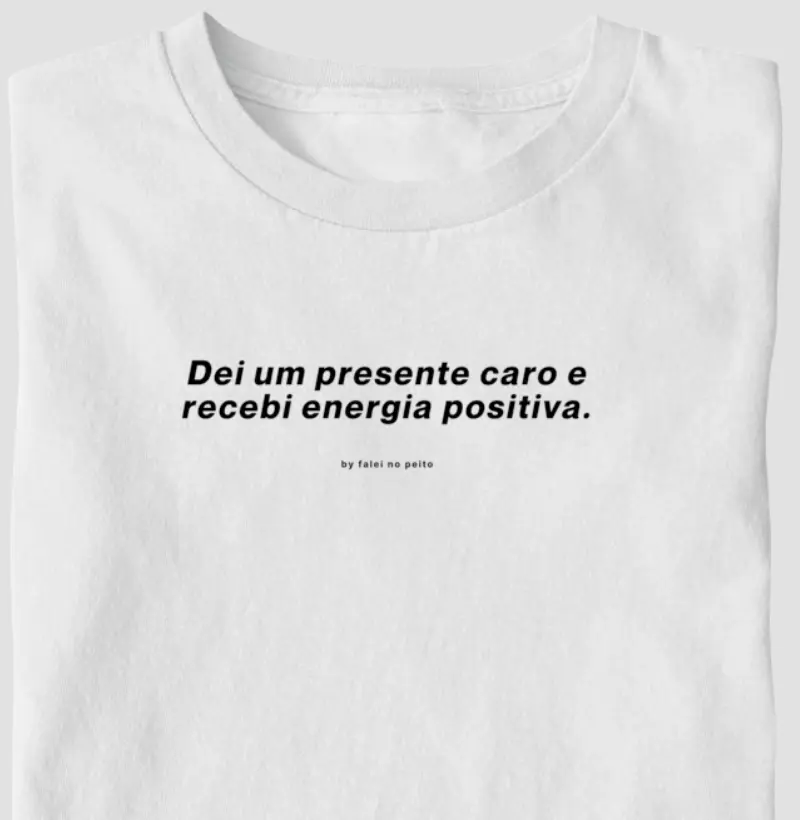 Dei um presente caro e recebi energia positiva.