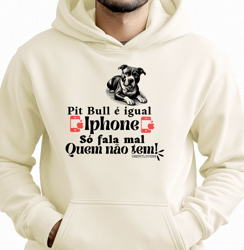 Pit bull igual iphone só fala mal quem não tem