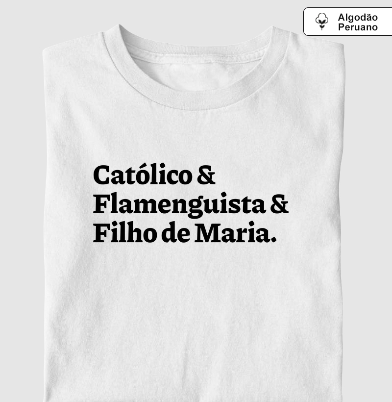 Católico & Flamenguista & Filho de Maria - Algodão Peruano