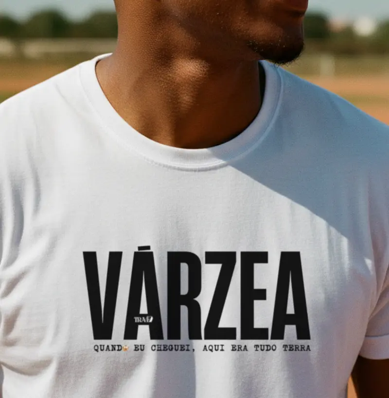 Várzea: quando eu cheguei, aqui era tudo terra