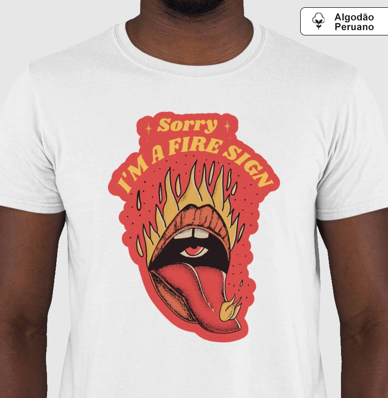 Sorry i'm a fire sign