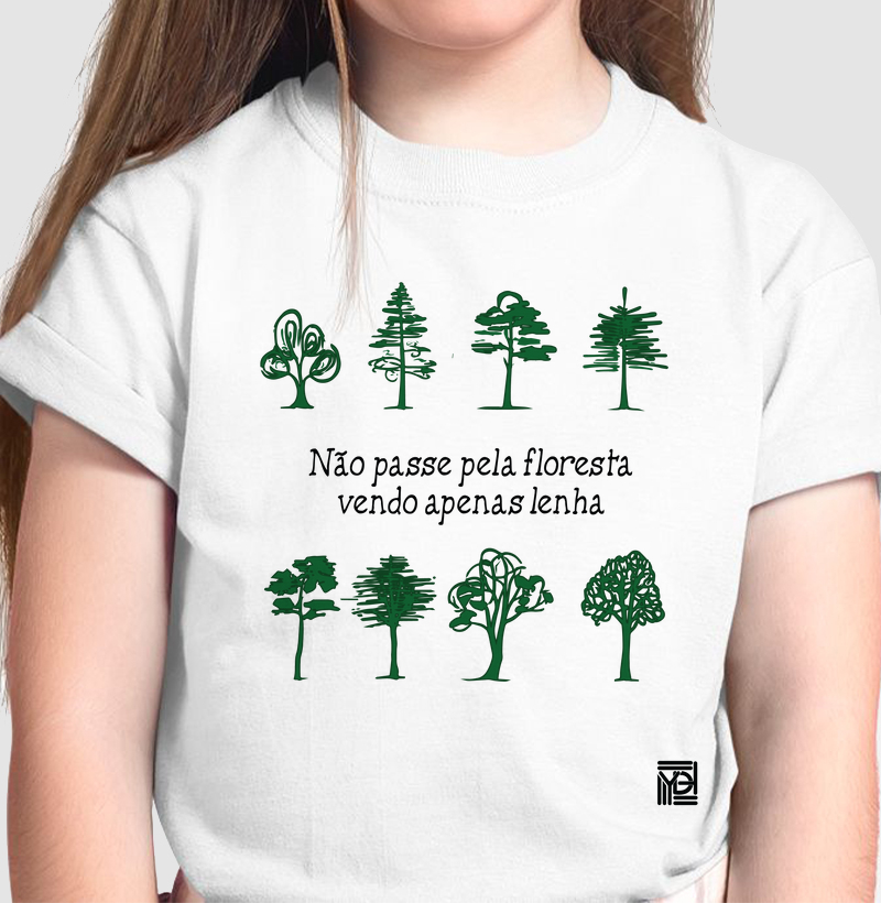 Não passe pela floresta vendo apenas lenha