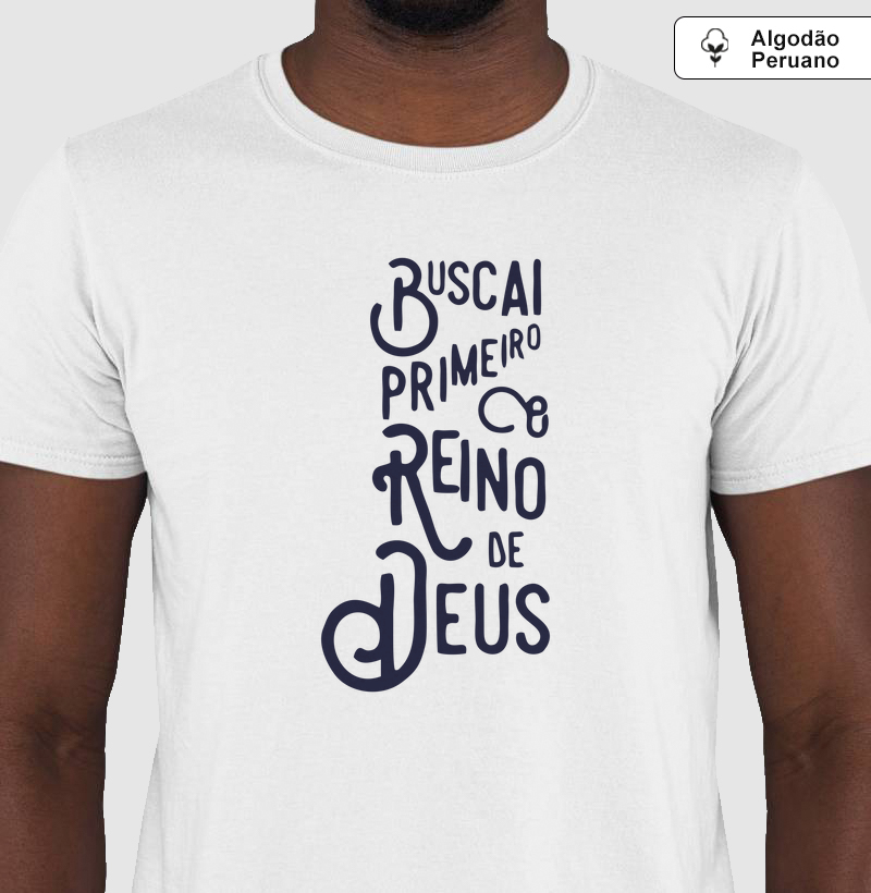 Camiseta Algodão Peruano Reino de Deus