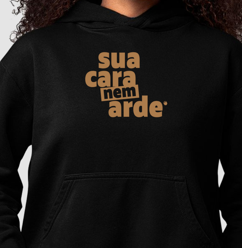 Sua cara nem arde